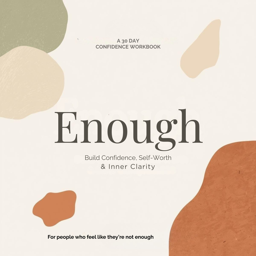 Enough: A Confidence & Self-Worth Workbook (PDF)
